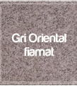 Granit Gri Oriental Fiamat 